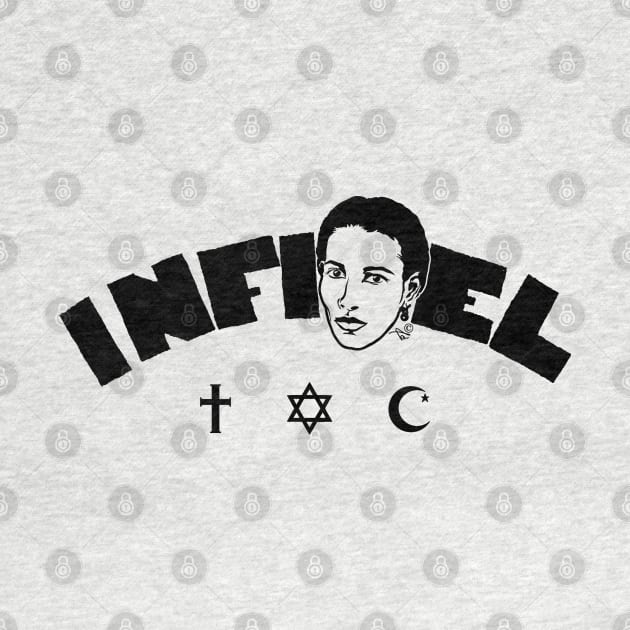 Infidel Ayaan by Tai's Tees by TaizTeez